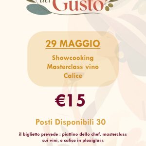 Biglietto Maggio del Gusto - 29 Maggio - Masterclass Vino, Showcooking, Calice